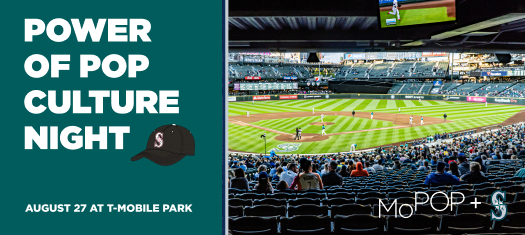 Seattle Mariners + MoPOP: Power of Pop Culture Night