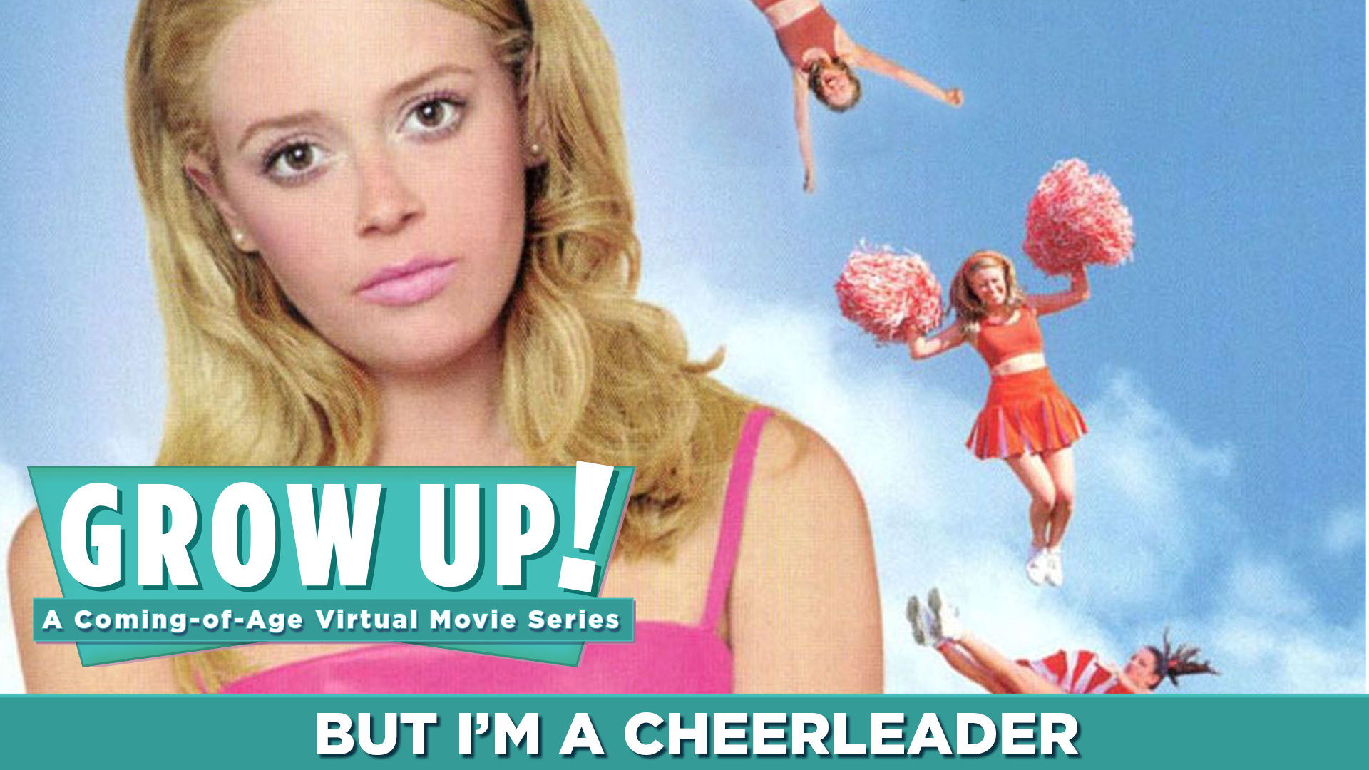 Grow Up! A Coming-of-Age Virtual Movie Series - But I'm a Cheerleader